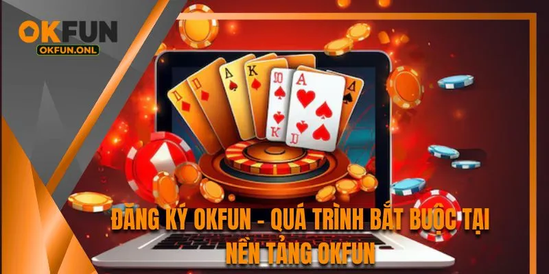 Đăng Ký OKFUN