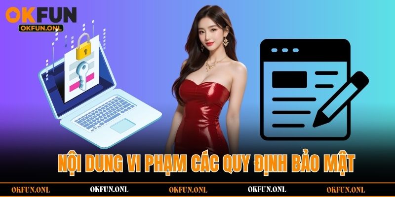 Nội dung vi phạm các quy định bảo mật